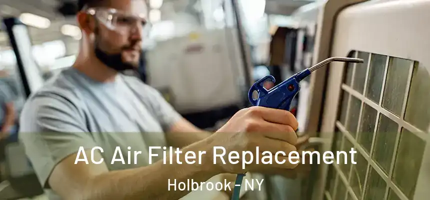  AC Air Filter Replacement Holbrook - NY