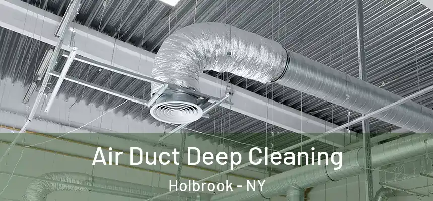  Air Duct Deep Cleaning Holbrook - NY