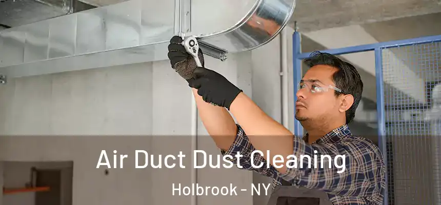  Air Duct Dust Cleaning Holbrook - NY