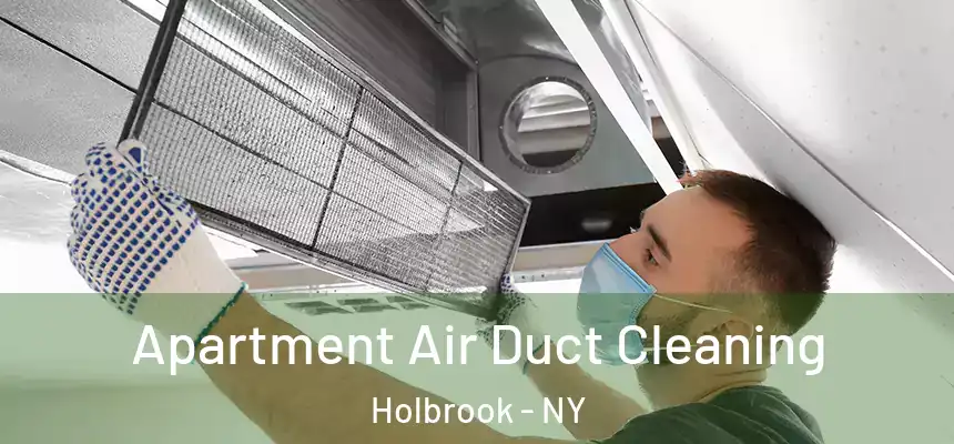  Apartment Air Duct Cleaning Holbrook - NY