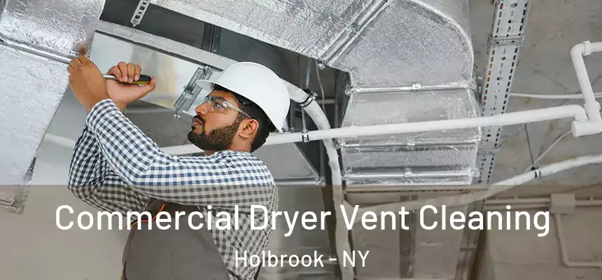  Commercial Dryer Vent Cleaning Holbrook - NY