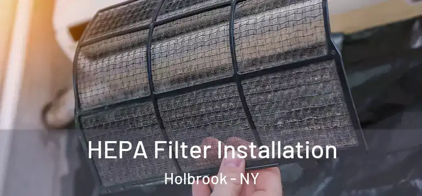  HEPA Filter Installation Holbrook - NY
