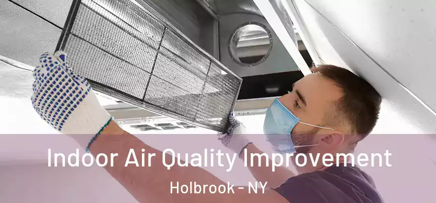  Indoor Air Quality Improvement Holbrook - NY