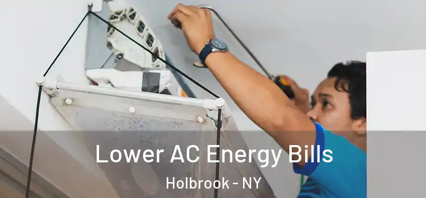  Lower AC Energy Bills Holbrook - NY